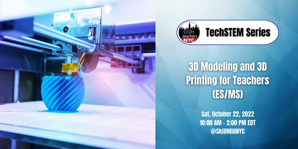 3D Modeling and 3D Printing for Teachers (ES/MS)
