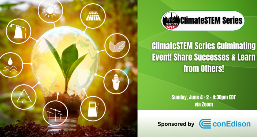 ClimateSTEM Series Culminating Event! Share Successes & Learn from Others!