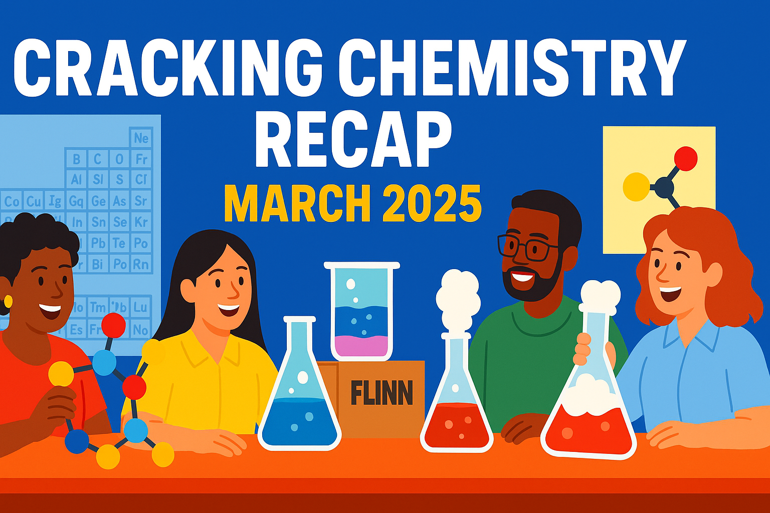 March 2025 Cracking Chemistry Recap: Hands‑On Labs, Real‑World Connections & Dynamic Demos